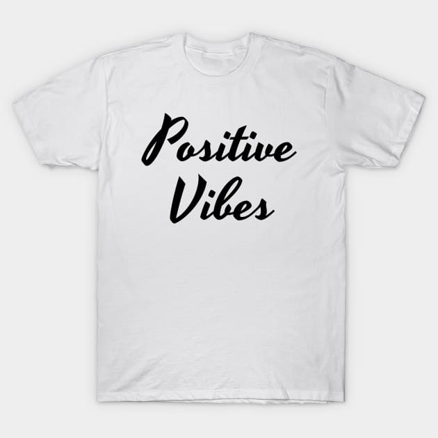 Positive Vibes T-Shirt by ahmadzakiramadhan